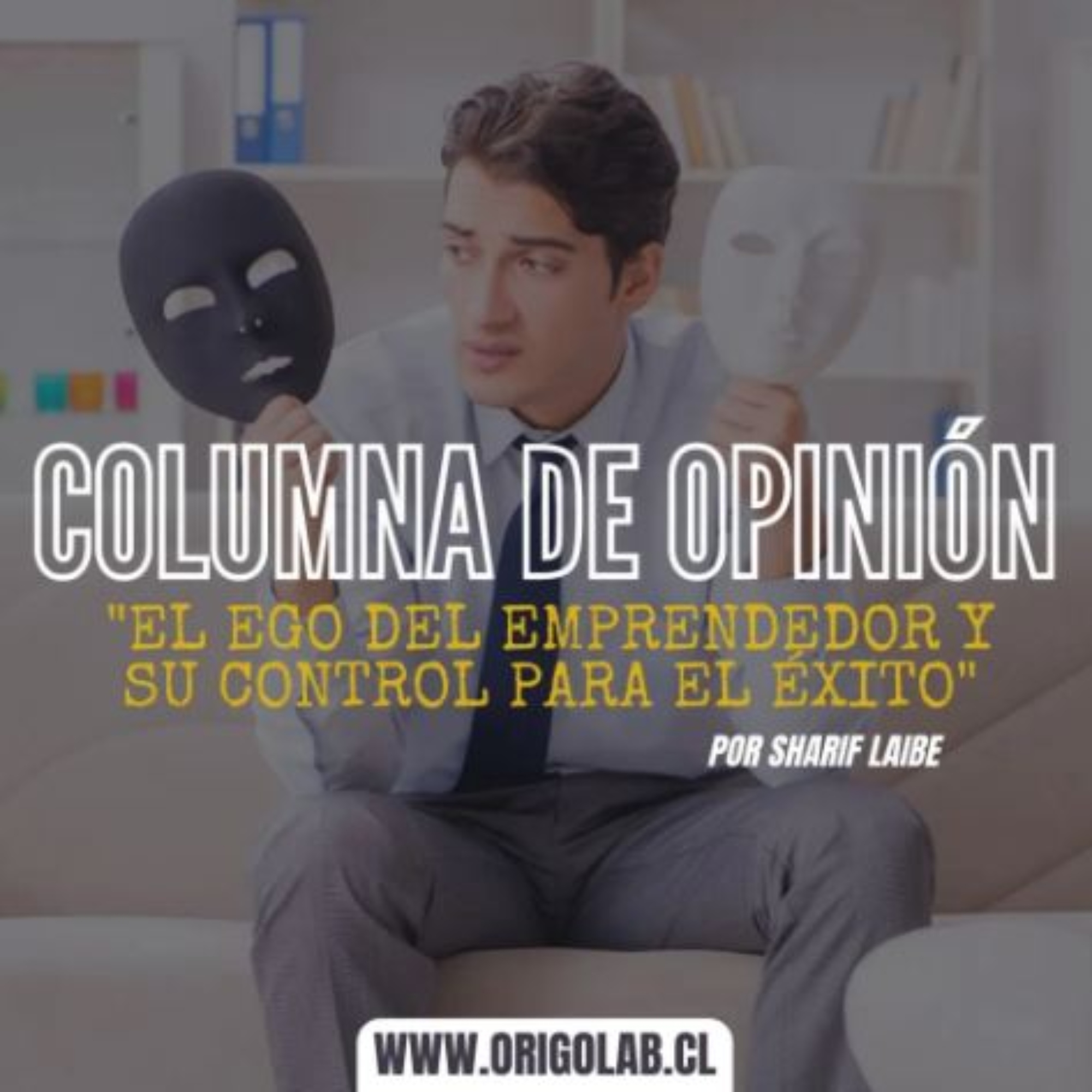 El Ego del Emprendedor y su control para el éxito